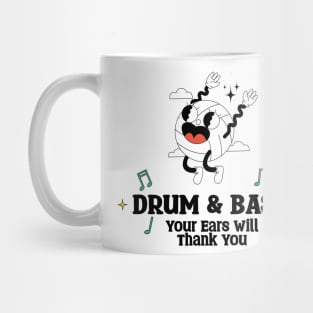 Drum & Bass Your Ears will Thank you Mug